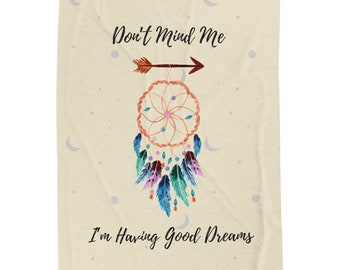 Don't Mind Me, I'm Having Good Dreams, Cream Velveteen Plush Blanket, Dreamcatcher, Cozy Blanket, Throw Blanket, Gift For Teen, Gift For Her