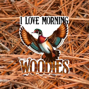 Wood Duck Decal, Morning Woodies Funny Sticker, Duck Hunting Sticker