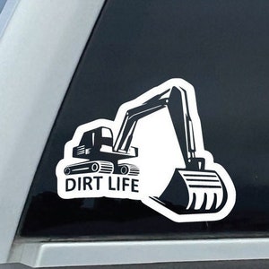 Dirt Life Excavator Decal | Heavy Equipment Sticker | Construction Gear | Car Window Decal | Contractor Gift