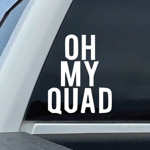 Oh My Quad Decal | Funny Four-Wheeler Sticker | ATV Rider Vinyl Decal | Off-Road Adventure Decor | Dirt Bike Enthusiast Gift