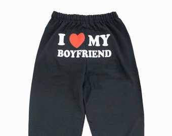 I Love My Boyfriend Sweatpants Valentine’s Day