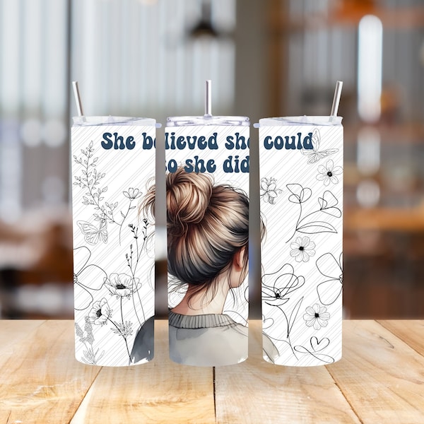 She Believed She Could So She Did Tumbler for Her 20 oz Skinny Tumbler Sublimation Design Digital Download PNG Straight Tumbler Motivation