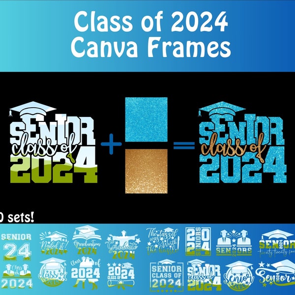 Class of 2024 Canva Frames, Editable Template Canva, Senior C/O 24, Drag and Drop Design for High School Senior, College Senior Kindergarten