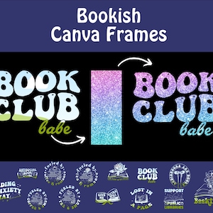 May include: A graphic design featuring the text "Bookish Canva Frames." The design includes the words "Book Club babe" in a retro font, with a gradient rectangle and several book-themed logos. The background is black.