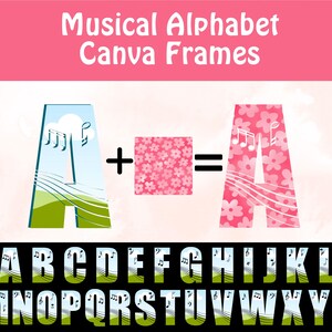 May include: Musical Alphabet Canva Frames: A set of 26 alphabet letters with a musical theme. Each letter is decorated with a green and blue landscape, pink flowers, and musical notes. The letters are displayed on a black background.