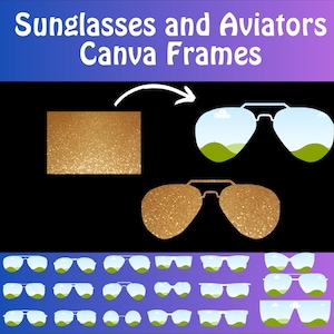May include: A set of 20 digital frames for Canva featuring sunglasses and aviator styles. The frames are in various colors and styles, including gold glitter, blue sky, and green grass. The frames are perfect for adding a fun and stylish touch to your photos.