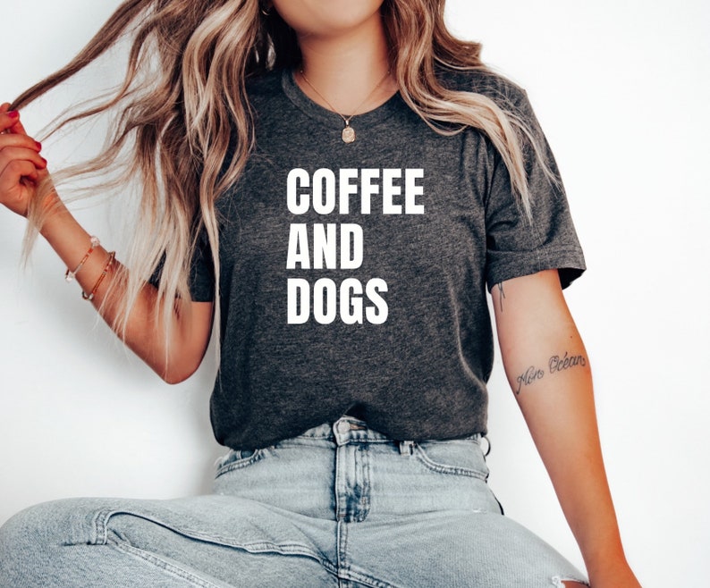 Dog Shirt Dogs and Coffee Shirt Dog Lover Coffee Shirt Dog Lover Shirt Dog Lover Tshirt Dog Coffee Shirt Dog Coffee Tshirt Gift Dog Shirt image 1