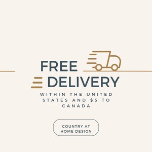 May include: A graphic with a brown delivery truck icon and the text "FREE DELIVERY WITHIN THE UNITED STATES AND &pound;5 TO CANADA". Below the text is a button that says "COUNTRY AT HOME DESIGN".