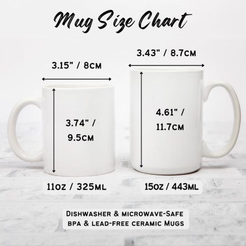 May include: A size chart for two white ceramic mugs. The smaller mug is 11 ounces and 3.74 inches tall. The larger mug is 15 ounces and 4.61 inches tall. Both mugs are dishwasher and microwave safe and made of BPA and lead-free ceramic.