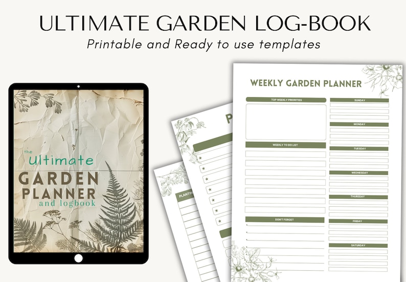May include: A digital tablet displaying a cover for "The Ultimate Garden Planner and Logbook". The cover features a vintage botanical illustration of ferns and other plants on a textured background. The tablet is next to three printable garden planner pages with headings like "Weekly Garden Planner", "Top Weekly Priorities", "Weekly To Do List", and "Don't Forget".