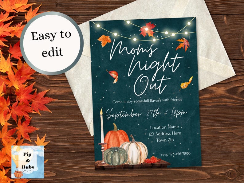 May include: A teal blue invitation with white text that reads "Moms Night Out". The invitation has a fall theme with illustrations of pumpkins, leaves, and string lights. The text also includes the date, time, and location for the event.