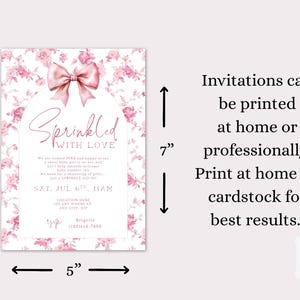 May include: A baby shower invitation with a floral design and a pink bow. The invitation is 5 inches wide and 7 inches tall. The text reads "Sprinkled with Love" and includes event details.
