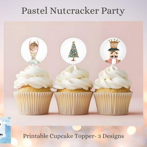 May include: Three cupcakes with white frosting, each topped with a circular image. The images feature a ballerina, a Christmas tree, and a nutcracker. Text at the top reads "Pastel Nutcracker Party" and at the bottom "Printable Cupcake Topper - 3 Designs."