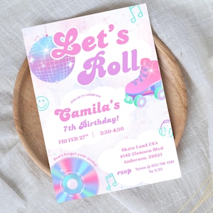 May include: A pastel-colored invitation with the words "Let's Roll" in a bubble font. The invitation includes a disco ball, roller skate, and the text "Camila's 7th Birthday!" with event details. Additional graphics include musical notes and a CD.