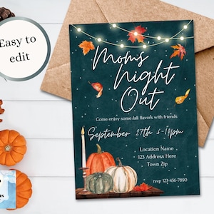 May include: A teal blue invitation with white text that reads "Moms Night Out" with a fall theme. The invitation includes a graphic of pumpkins, leaves, and string lights. The text also includes the date "September 27th" and the time "5-10pm".