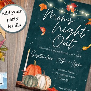 May include: A teal blue invitation with white text that reads "Mom's Night Out" with a watercolor illustration of pumpkins and fall leaves. The text also includes "Come enjoy some fall flavors with friends" and "September 27th 5-10pm".