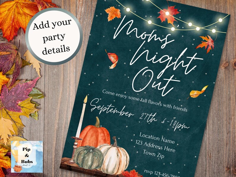 May include: A teal blue invitation with white text that reads "Mom's Night Out" with a watercolor illustration of pumpkins and fall leaves. The text also includes "Come enjoy some fall flavors with friends" and "September 27th 5-10pm".