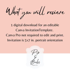 Op de afbeelding: Een digitale download uitnodigingssjabloon voor Canva. De uitnodiging is 12,7 x 17,8 cm in portretstand. De tekst luidt "What you will receive" en "Pip & Bubs PRINT CO" op een roze achtergrond.