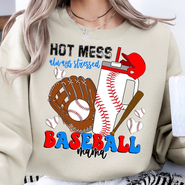 Hot mess always stressed Baseball Mama png sublimation design download, sport png, Mama png, Baseball png, game day png,designs download