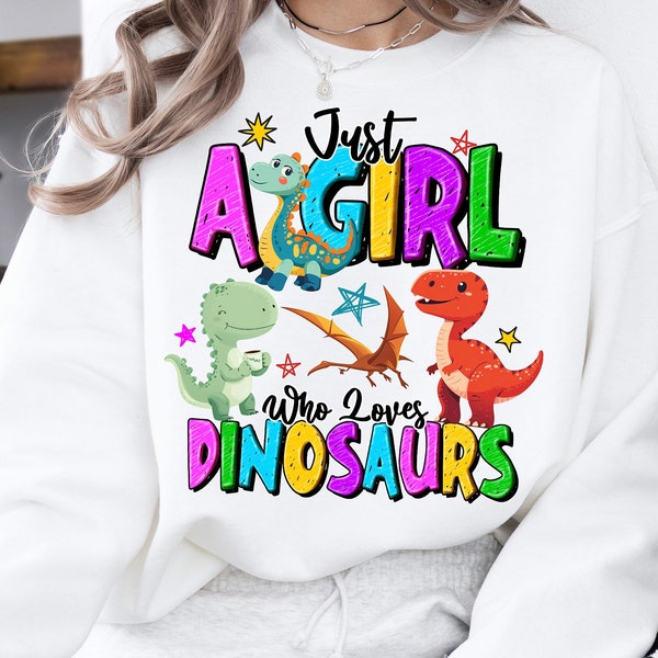 Just A Girl Who Loves Dinosaurs Png, Toddler Girl Png Shirt Design, Kid Design Download, Toddler Boy  Png, Digital Download, Sublimation Png