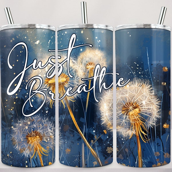 Just Breathe Tumbler Wrap, Just Breathe 20oz Sublimation Design, Motivational Tumbler Png, Just Breathe Tumbler Png, Digital Download