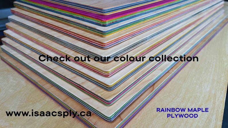 May include: A stack of rainbow maple plywood boards with colorful edges. The text "Check out our colour collection" is visible. The website www.isaacsply.ca and the words "Rainbow Maple Plywood" are also visible.