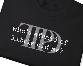 TTPD Sweatshirt Whos Afraid of Little Old Me? Well you should be Sleeve Design Taylor the Tortured Poets Department