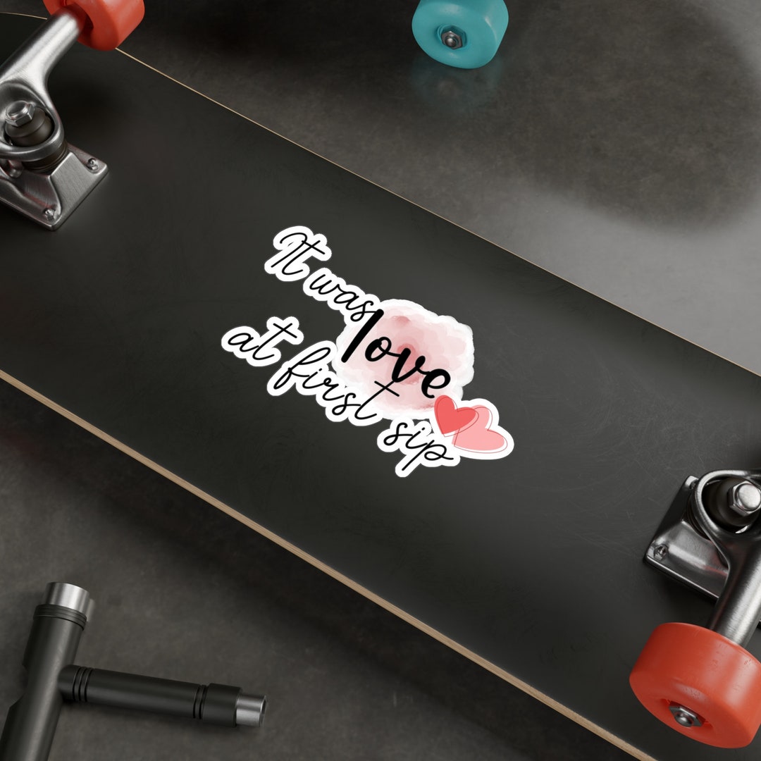 It Was Love at First Sip Stanley Tumbler Cup Kisscut Vinyl Decals