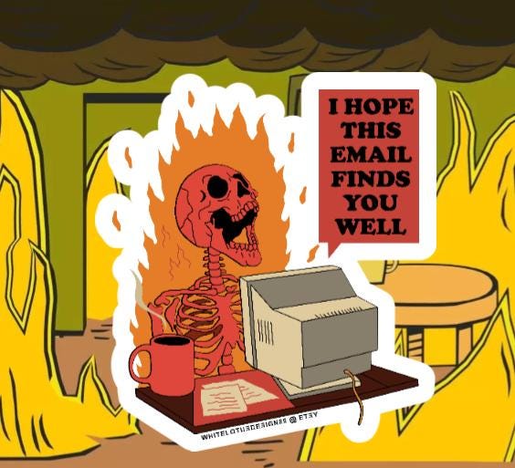 I Hope This Email Finds You Well Fire Funny Sticker