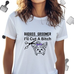 Funny Dog Grooming Shirt, Pet Groomer, Dog Groomer Appreciation Gift, Funny Groomer, Groomer Humor,  I’ll Cut A Bitch, Dog Grooming Tshirt