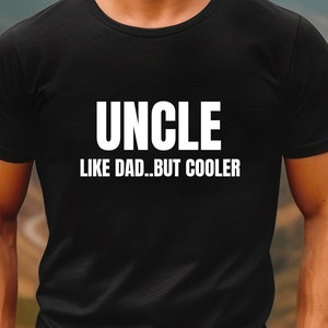 Funny Uncle Like Dad But Cooler T-Shirt - Soft Bella Canvas Tee for Guys