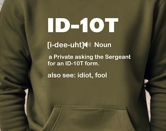 ID-10T Definition Hoodie: Funny Military Veteran Sweatshirt