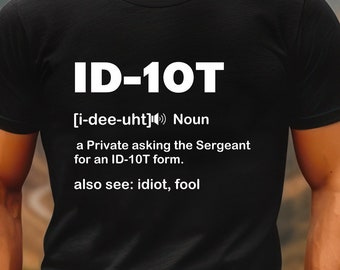 ID-10T Military Humor T-Shirt: Funny Veteran Apparel