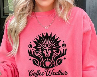 Jesus Coffee Weather Comfort Colors Sweatshirt: Christian Apparel