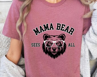 Mama Bear Sees All T-Shirt, Funny Mom Tee