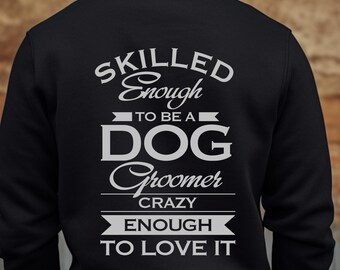 Dog Groomer Sweatshirt: Funny Pet Lover Gift - Cozy Cotton Blend