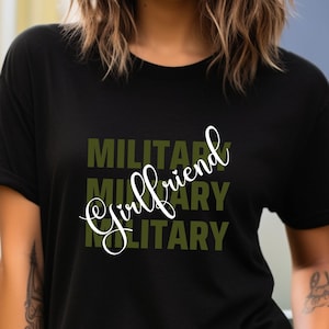 Military Girlfriend Tee, Military Shirt, Proud Girl Shirt, Gift for Girlfriend, Army Girlfriend, Patriotic Shirt, Girlfriend Shirt, Navy Tee