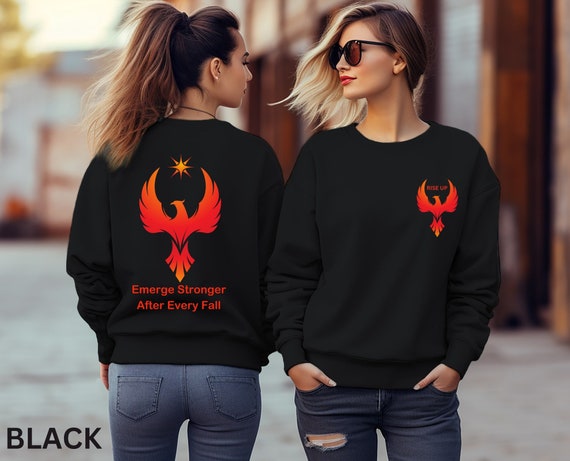 Phoenix Bird Sweatshirt - Rise Up and Emerge Stronger Quote Design