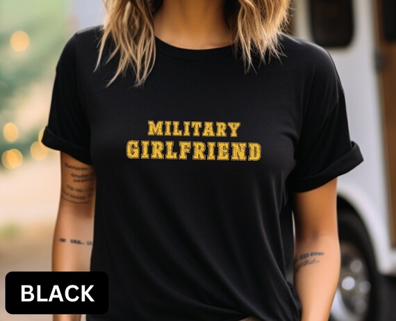 Military Girlfriend Tee, Girlfriend Shirt, Military T-shirt, Army Shirt, Patriotic Shirt, Proud Military Girlfriend, Women Army Shirt