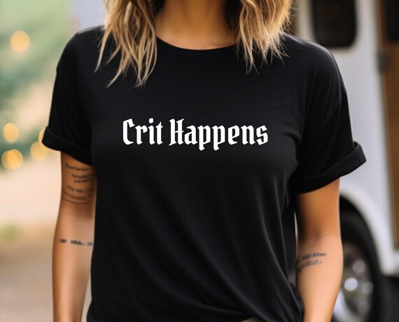 Crit Happens Unisex Tee, Dungeons and Dragons Shirt, Funny Dice Gaming Top, Role Playing Game Gift, D&D Player Tshirt, Tabletop RPG Apparel