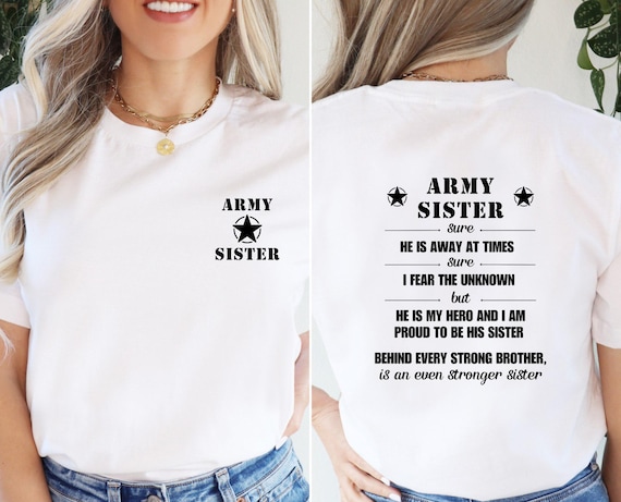 Proud Army Sister Tee - US Army T-Shirt, Military Family Gift, Strong Supporter Apparel, Memorial Day, Birthday Gift, Serviceman's Sister