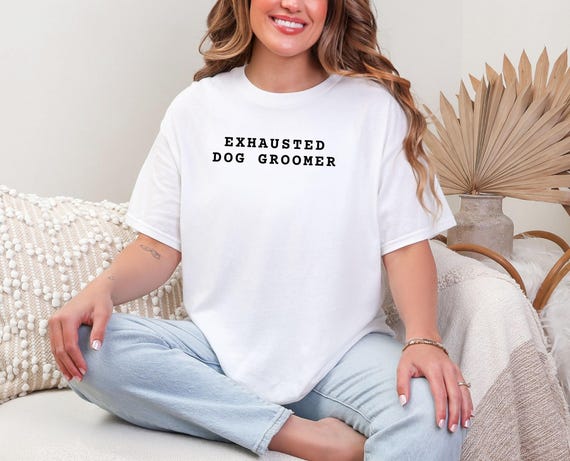 Exhausted Dog Groomer Unisex T-shirt, Minimalist Tee, Funny Dog Lover Shirt, Gift for Pet Groomer, Graphic Tee