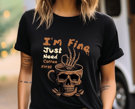 Coffee Lover Shirt , Funny Shirt, Funny Skeleton Tee, Gothic Shirt, Barista Gift, Breakfast Shirt, Coffee Addiction, Iced Coffee Shirt,