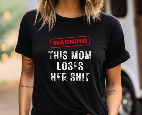 Funny Mom Shirt:  Mama Shirt, Funny Mom Top, Sarcastic Mom Shirt, Gift for Her,  Attitude Shirt,  Sassy Mom Gift, Mothers Day Tee, Bold Mom