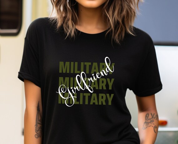Military Girlfriend Tee, Military Shirt, Proud Girl Shirt, Gift for Girlfriend, Army Girlfriend, Patriotic Shirt, Girlfriend Shirt, Navy Tee