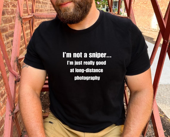 Funny Long-Distance Photography T-Shirt, Military Shirt, Veteran Shirt, US Army, Military Apparel, Military Veteran Shirt, Military Gifts