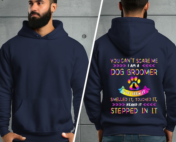 Dog Groomer Hoodie, Funny Dog Groomer Shirt, Dog Groomer Appreciation Gift, Pet Groomer, Dog Grooming Shirt, Gift Idea, Pet Groomer Hoodie