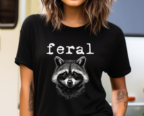 Funny Raccoon Shirt, Feral Shirt, Cowgirl Shirt, Humorous Gift, Animal Lover Tee, Sarcastic T-shirt, Feral Era, Cute Raccoon, Friend Gift