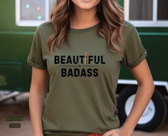 Beautiful Badass Military T-shirt, Military Women Shirt, Strong Women,  Military Wife Gift, Military Apparel, Army Wife, Navy Wife Shirt