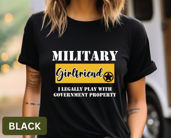 Funny Military Girlfriend Tee, Girlfriend Shirt, Military T-shirt, Army Shirt, Patriotic Tshirt, Proud Military Girlfriend, Funny Army Shirt